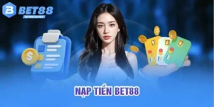 Tổng Hợp 3 Cách Nạp Tiền BET88 Cơ Bản Cược Thủ Cần Biết