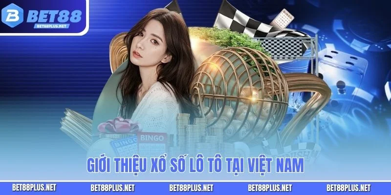 Xổ Số Lô Tô - Cách Chơi Loại Vé Và Cơ Hội Trúng Thưởng Hấp Dẫn 4 Giới thiệu xổ số lô tô tại Việt Nam